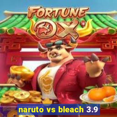 naruto vs bleach 3.9